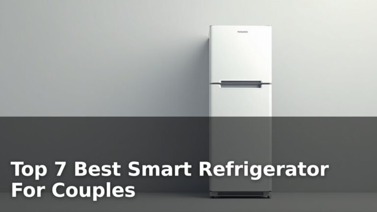 Top 7 Best Smart Refrigerator For Couples