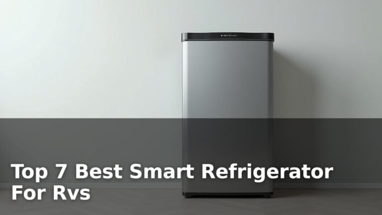 Top 7 Best Smart Refrigerator For Rvs