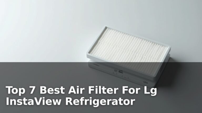 Top 7 Best Air Filter For Lg InstaView Refrigerator